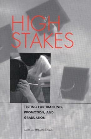 High Stakes: Testing for Tracking, Promotion, and Graduation.